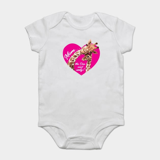 Mom the one and only Giraffes. Baby Bodysuit by creative
